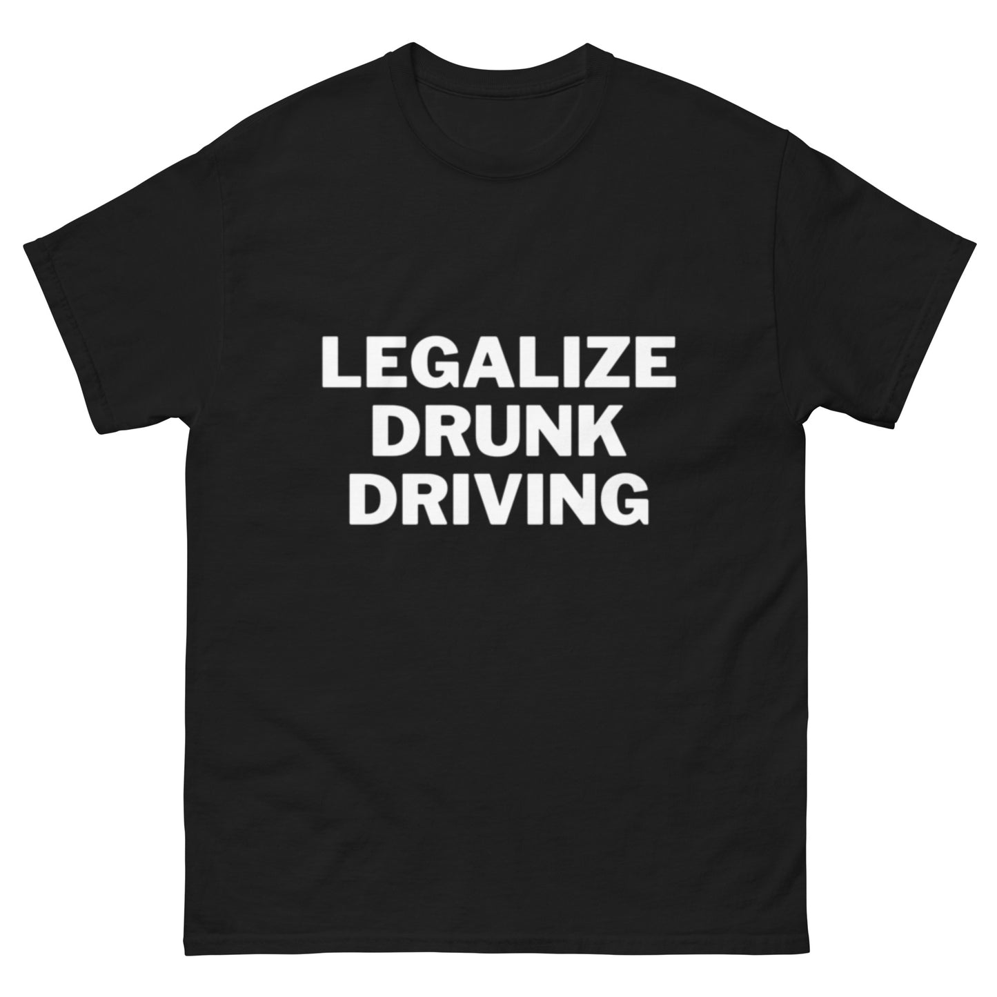 Legalize Drunk Driving Unisex T-shirt