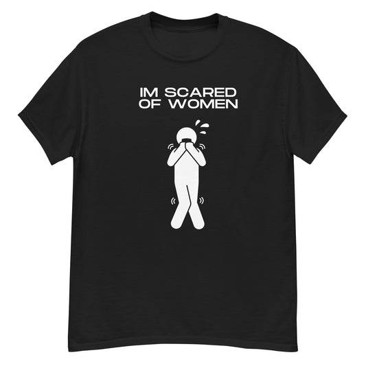 Im Scared Of Women Unisex T-shirt