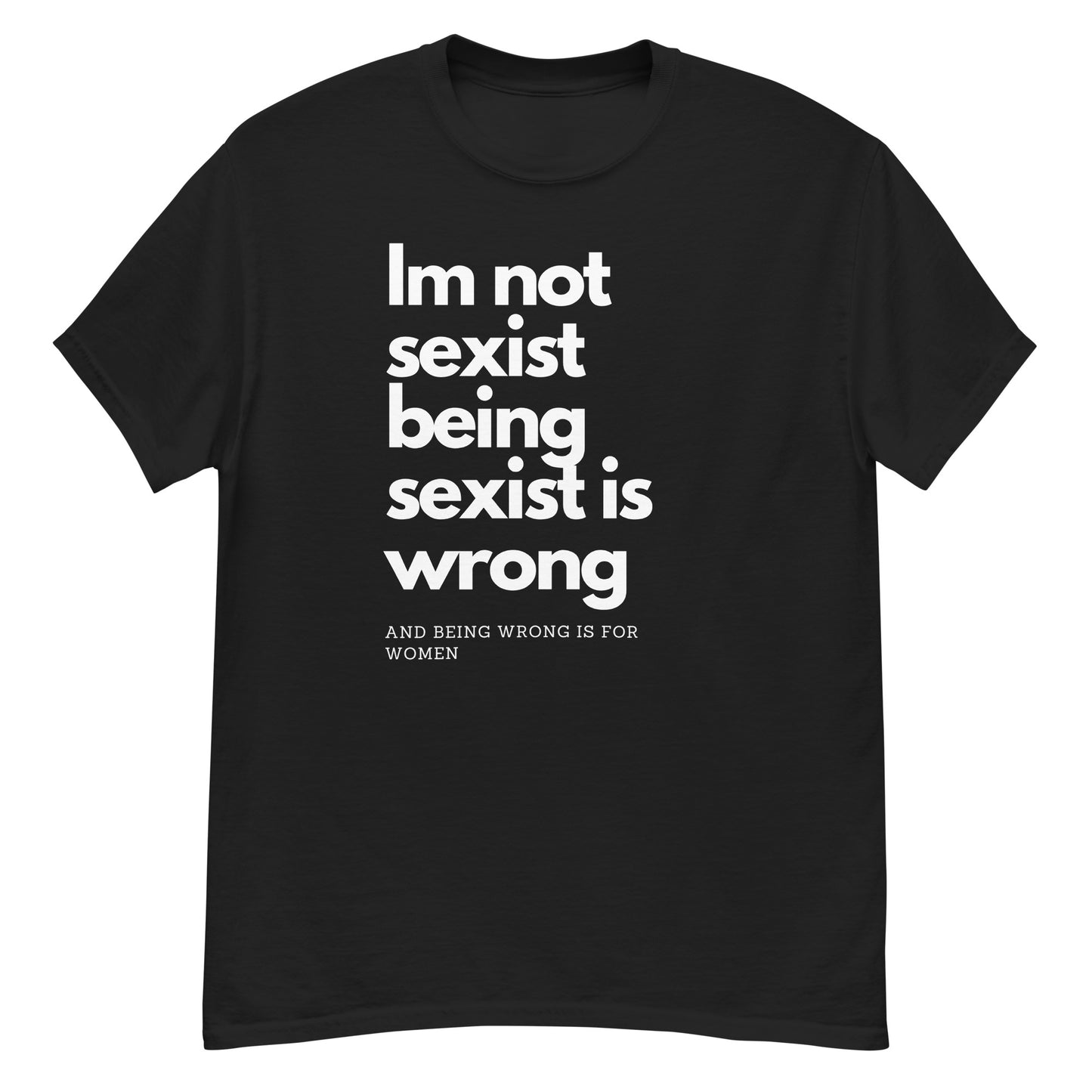 Im not sexist Unisex T-shirt