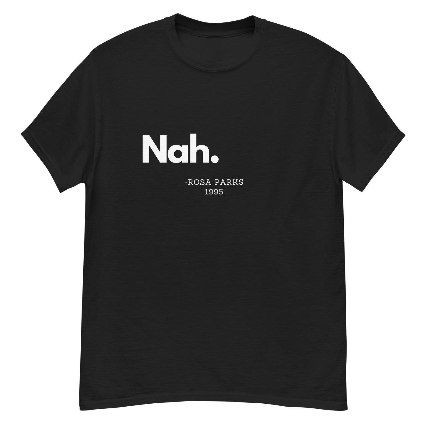 Nah. Unisex T-shirt