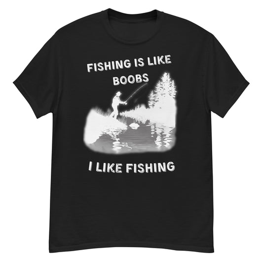 Fishing Is Like Boobs Unisex T-shirt