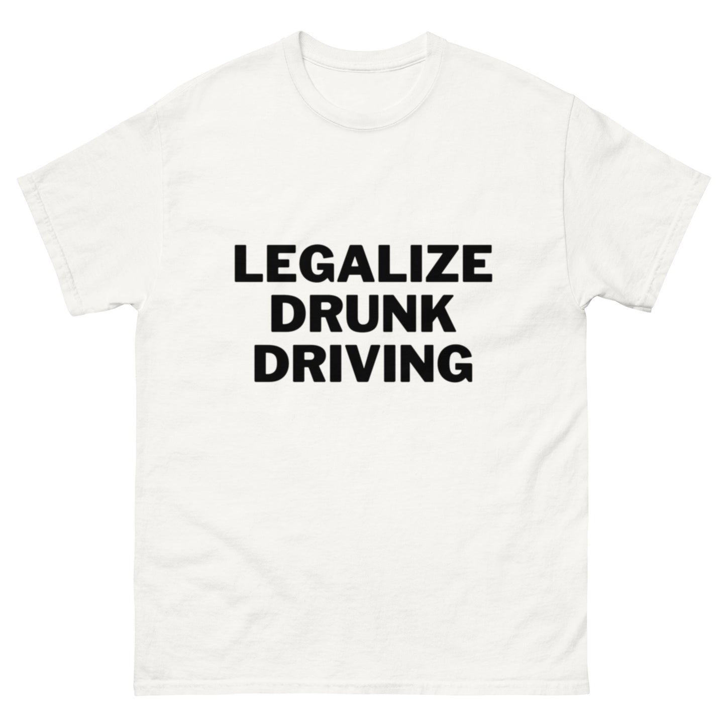 Legalize Drunk Driving Unisex T-shirt