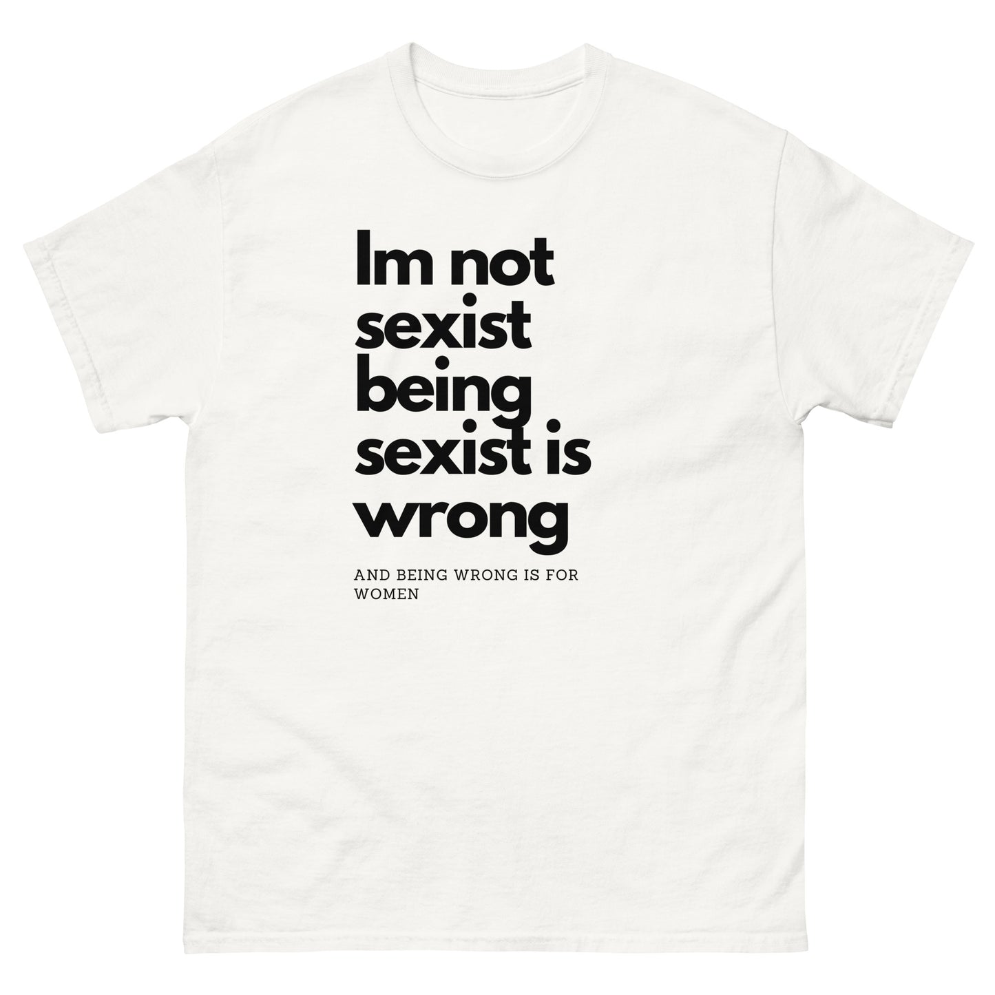 Im not sexist Unisex T-shirt