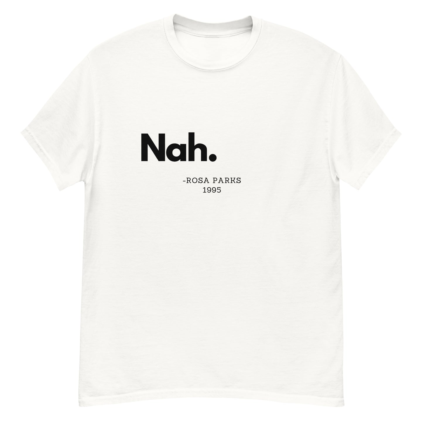 Nah. Unisex T-shirt