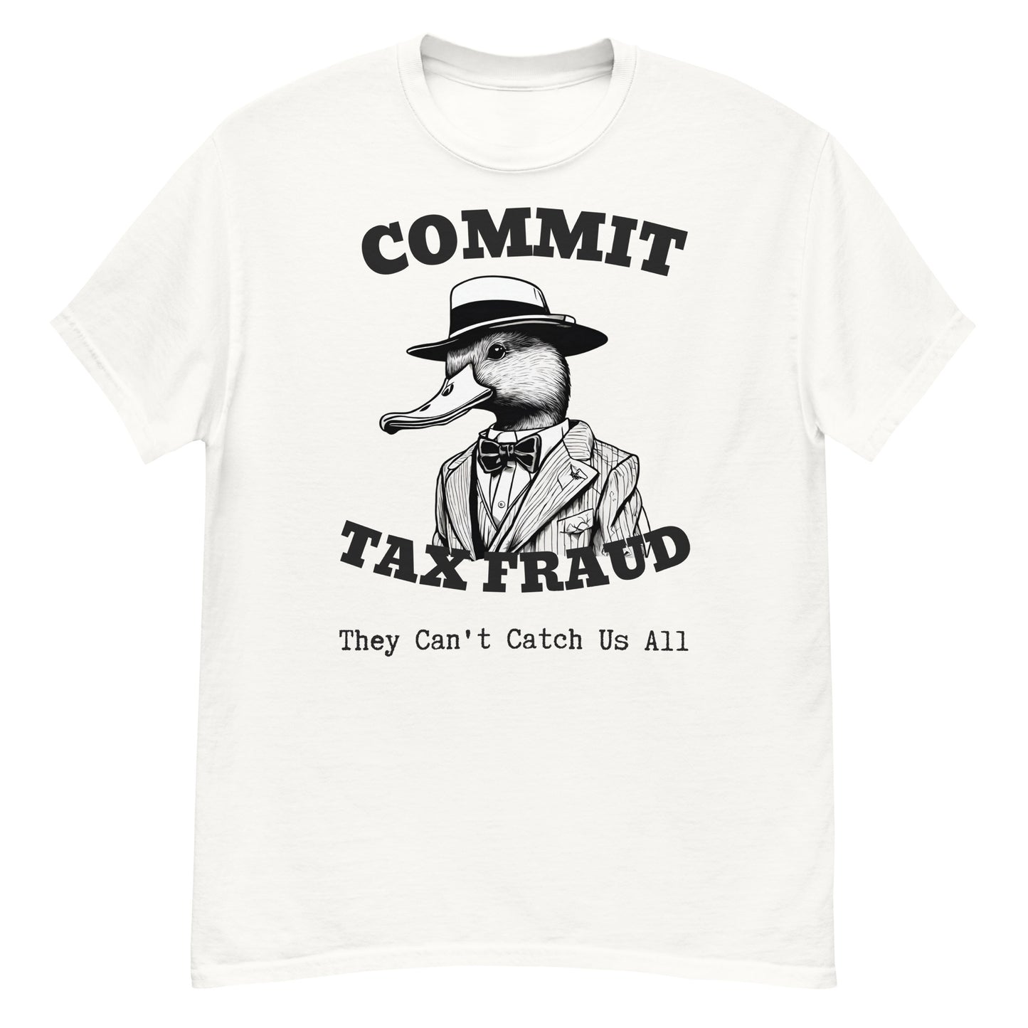 Commit Tax Fraud Duck Unisex T-shirt