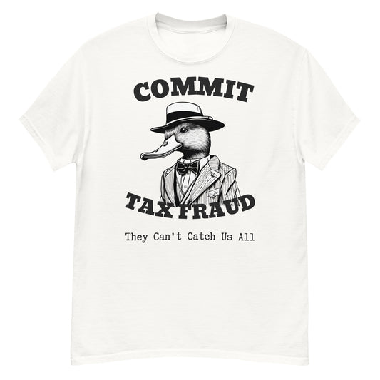 Commit Tax Fraud Duck Unisex T-shirt