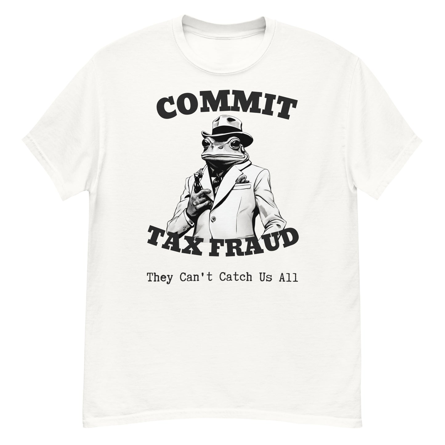 Commit Tax Fraud Frog Unisex T-shirt