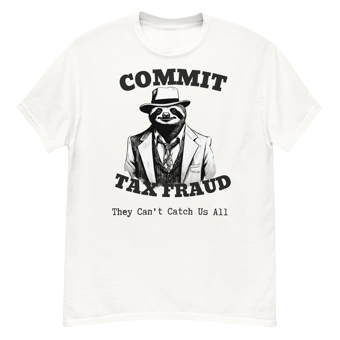 Commit Tax Fraud Sloth Unisex T-shirt