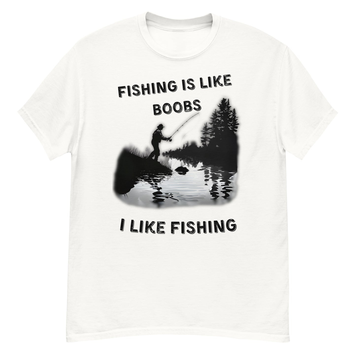 Fishing Is Like Boobs Unisex T-shirt