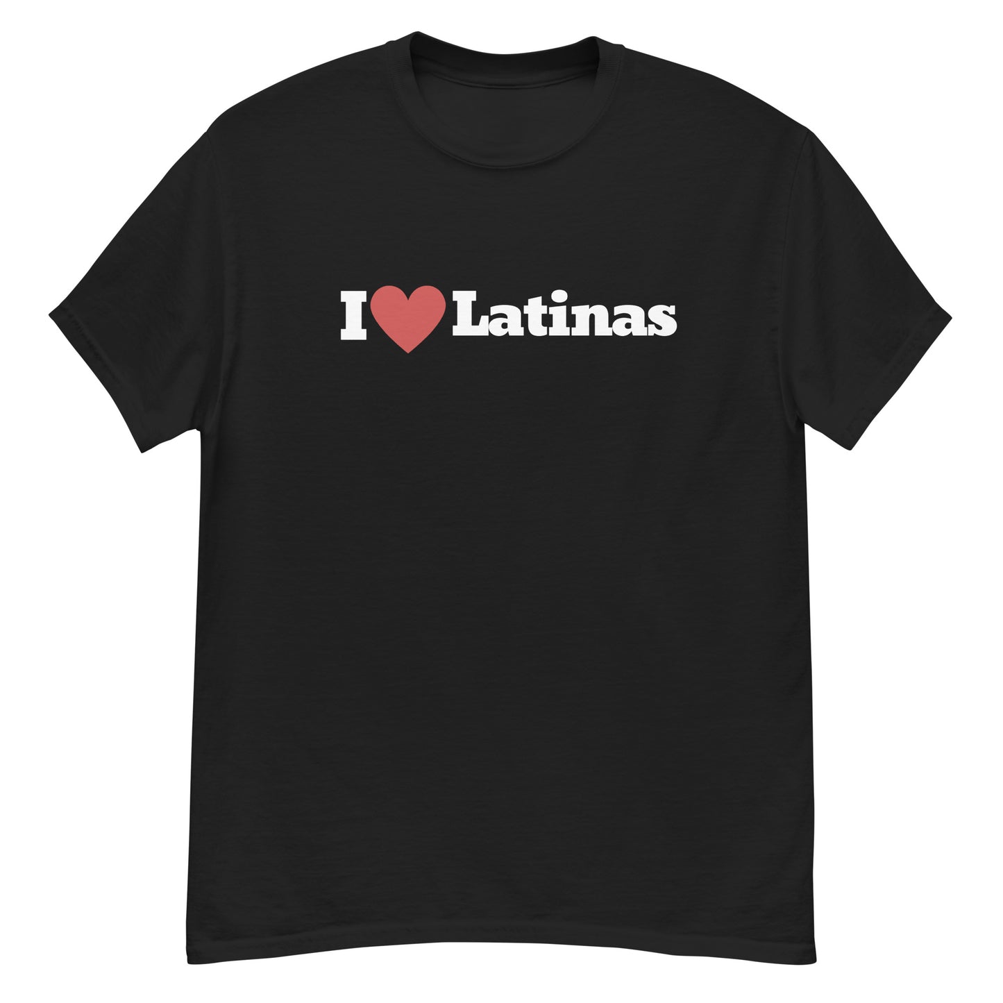 I Love Latinas Unisex Tshirt