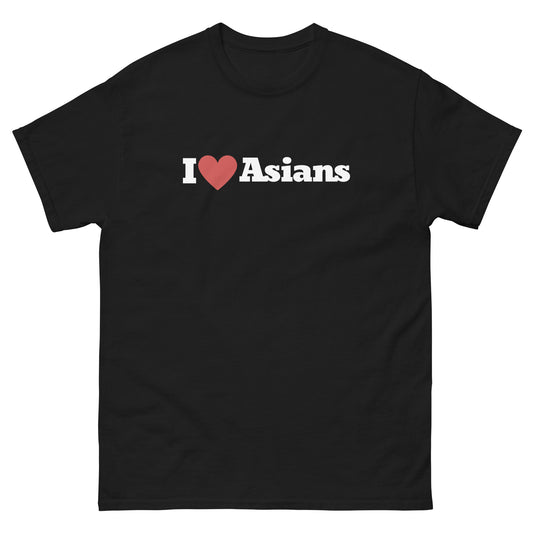 I Love Asians Unisex Tshirt