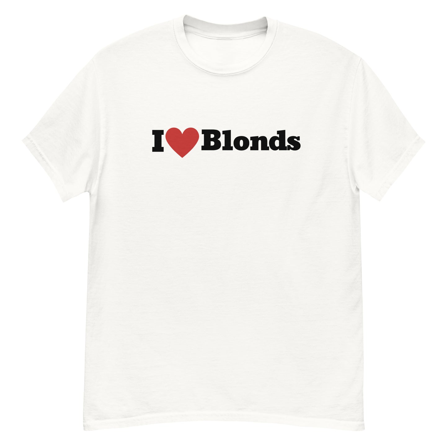 I Love Blonds Unisex Tshirt